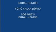 erdal kendir yürü yalan dünya